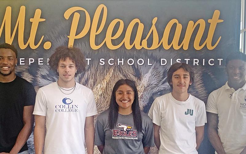 Five Mount Pleasant athletes signed letters of intent to continue playing their respective sports in college during a ceremony Wednesday afternoon. From left are Xavier Hills (track, Umpqua Community College), Payton Chism (basketball, Collin College), Dana Memije (soccer, Texas A&amp;amp;M-Texarkana), Geovanni Calderon (track and cross country, Jacksonville University) and Kelcey Morris (football and basketball, North American University). TRIBUNE PHOTO / QUINTEN BOYD