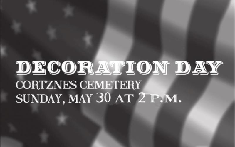 The community is invited to the First Annual Decoration Day at Cortznes Cemetery on Sunday, May 30 at 2 p.m. COURTESY PHOTO