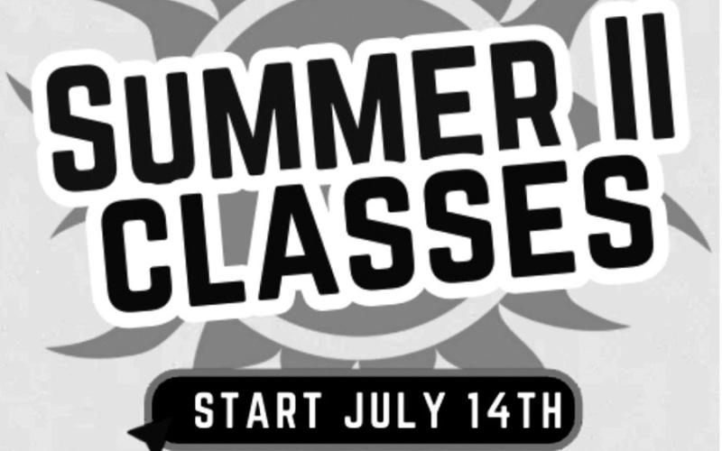 Summer II classes start July 14th