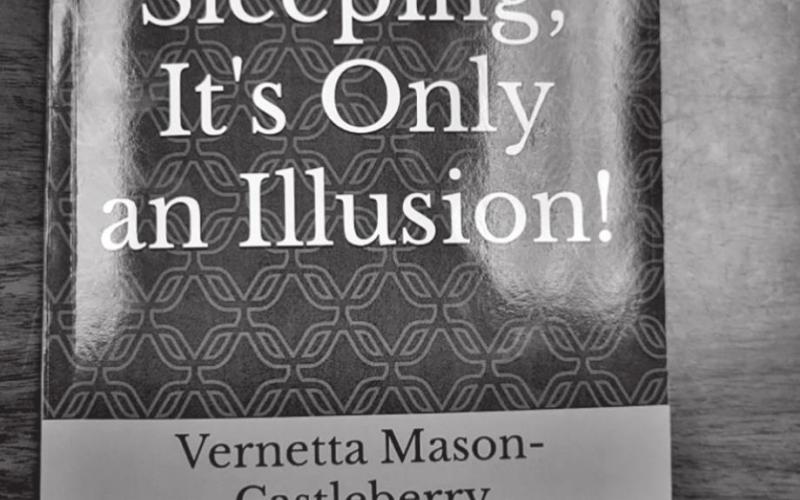 Daingerfield Junior High School teacher Vernetta Castleberry can now add published author to her resume after her book, “Sis, Stop Sleeping; it’s Only an Illusion” was published recently. COURTESY PHOTO